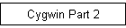 Cygwin Part 2
