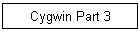 Cygwin Part 3